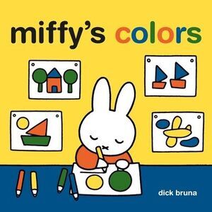 Miffy's Colors -- Running Press